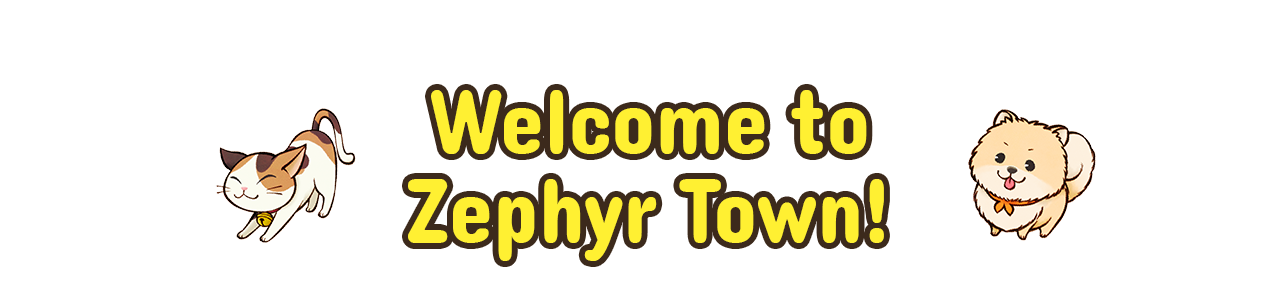 Welcome to Zephyr Town!