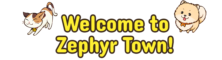 Welcome to Zephyr Town!