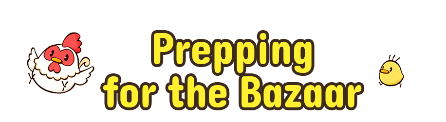 Prepping for the Bazaar